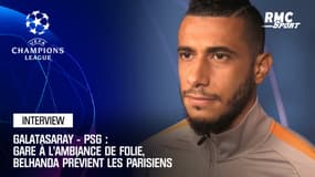 Galatasaray - PSG : Gare à l'ambiance de folie, Belhanda prévient les Parisiens