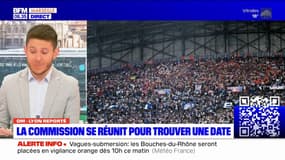 OM-OL reporté: la commission se réunit ce jeudi pour trouver une nouvelle date