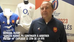 Mondial rugby - "Garcès aurait pu continuer à arbitrer en Top 14 avec une dérogation" explique le DTN de la FFR