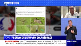 "On est accablés": le directeur du golf dégradé par le "convoi de l'eau" réagit sur BFMTV