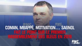 Coman, Mbappé, motivation… Sagnol fait le point sur le premier rassemblement des Bleus en 2019