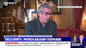 Patrick Balkany: "Parfois lorsque vous vous faites traiter comme de dangereux délinquants, ça peut nous énerver"