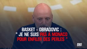 Basket - Obradovic : « Je ne suis pas à Monaco pour enfiler des perles » 