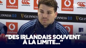 XV de France : Des Irlandais "souvent à la limite de la pénalité" renchérit Dupont