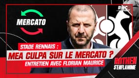 Rennes : "Un mea culpa par rapport à quoi ?", Florian Maurice défend son mercato