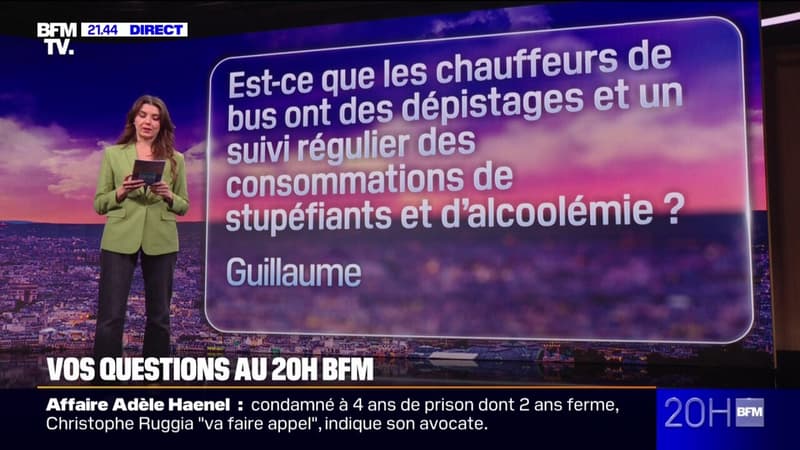 VOS QUESTIONS AU 20H - Les chauffeurs de bus ont-ils des dépistages et un suivi régulier des consommations d'alcool et de stupéfiants?