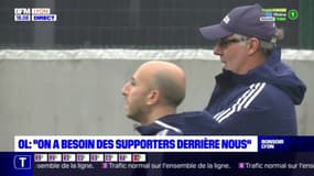 OL : "on a besoin des supporters derrière nous"