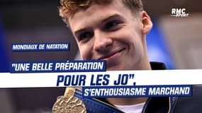 Mondiaux de natation : "Une belle préparation pour les JO", s'enthousiasme Marchand