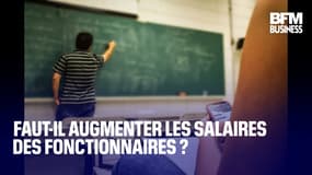  Faut-il augmenter les salaires des fonctionnaires ? 