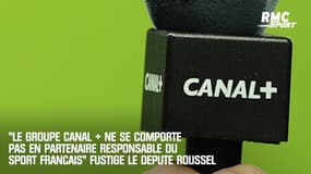 "Le groupe Canal + ne se comporte pas en partenaire responsable du sport français" fustige le député Roussel