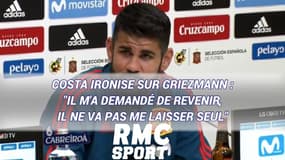Costa ironise sur Griezmann : "Il m'a demandé de revenir, il ne va pas me laisser seul"