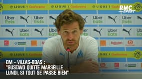 OM- Villas-Boas : « Gustavo quitte Marseille lundi, si tout va bien » 