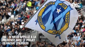 OM : Di Meco appelle à la prudence avec le projet de rachat d'Ajroudi 