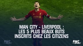 Man City - Liverpool : Les 5 plus beaux buts inscrits chez les Citizens
