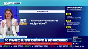 BFM Business avec vous : Travailler indépendant, de quoi parle-t-on ? - 17/05