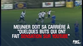 Meunier doit sa carrière à "quelques buts qui ont fait sensation sur YouTube"