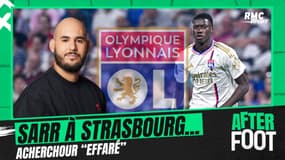 Mercato : Sarr vers Strasbourg... Acherchour "effaré" par la stratégie de l'OL 
