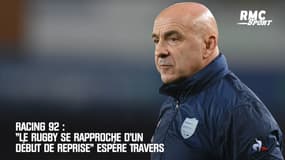 Racing 92: "Le rugby se rapproche d'un début de reprise" espère Travers 