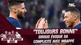 Coupe du monde : "Ma relation a toujours été bonne avec lui", Giroud évoque sa complicité avec Mbappé