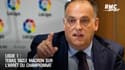 Ligue 1 : Tebas tacle Macron sur l'arrêt du championnat
