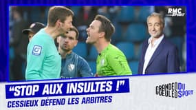 "Arrêtez d'insulter les arbitres !", le cri du cœur de Cessieux
