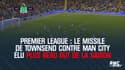 Premier League : Le missile de Townsend contre Manchester City élu plus beau but de la saison