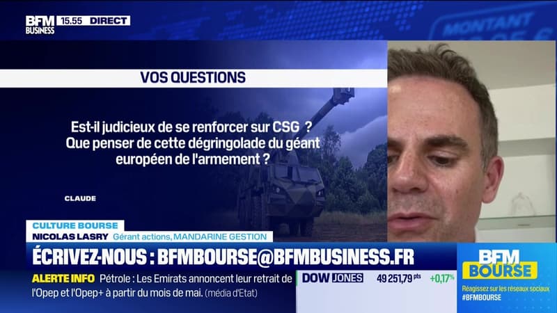 Culture Bourse : « Est-il judicieux de se renforcer sur CSG ? Pourriez-vous donner votre avis sur cette dégringolade du géant européen de l'armement ? » , par Julie Cohen-Heurton - 28/04