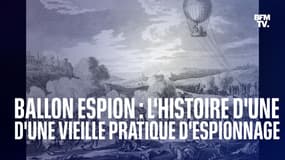 Ballons espions: le retour à la mode d'une très ancienne méthode