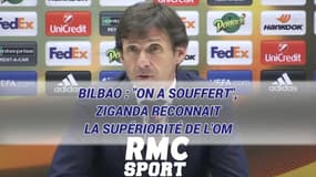 Bilbao : "On a souffert", Ziganda reconnait la supériorité de l'OM