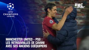 Manchester United - PSG : Les retrouvailles de Cavani avec ses anciens coéquipiers