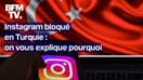  Pourquoi Instagram est bloqué en Turquie depuis le 2 août 