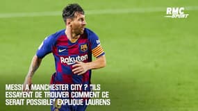 Messi à Manchester City ? "Ils essayent de trouver comment ce serait possible" explique Laurens