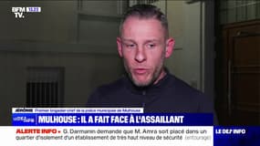 "Arrête-toi ou je t'abats": le témoignage du policier qui a fait face à l'assaillant de l'attentat de Mulhouse
