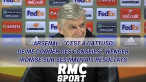 Arsenal : "C'est à Gattuso de me donner des conseils", Wenger ironise sur ses mauvais résultats