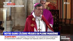 "Nous sommes dans cette cathédrale à demi-effondrée pour dire que la vie est toujours là": Monseigneur Aupetit célèbre Pâques à Notre-Dame