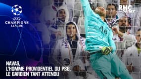 Navas, l'homme providentiel du PSG, le gardien tant attendu
