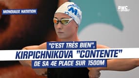 Mondiaux de natation (1500m) : "C'est très bien",  Kirpichnikova "contente" de sa 4e place