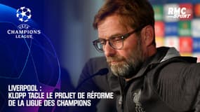 Liverpool : Klopp tacle le projet de réforme de la Ligue des champions