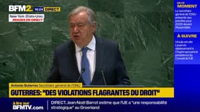 Antonio Guterres dénonce les agissements de dirigeants qui "bafouent le droit international"