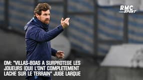 OM: "Villas-Boas a surprotégé les joueurs (qui) l'ont complètement lâché sur le terrain" juge Larqué