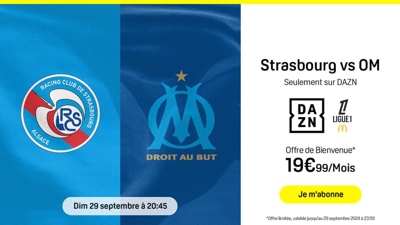 Prolongation promo DAZN : profitez-en pour suivre le match Strasbourg - OM à prix réduit