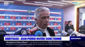 OGC Nice: Jean-Pierre Rivère sanctionné pour ses critiques face à l'arbitrage