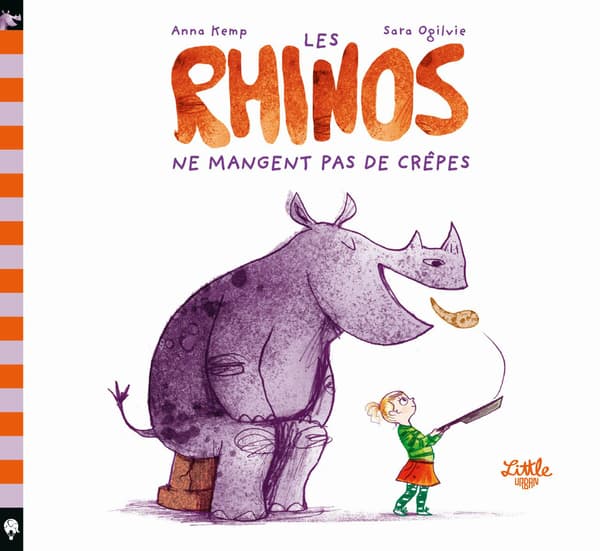 "Les rhinos ne mangent pas de crêpes" d'Anna Kemp et Sara Ogilvie