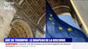 Le pavoisement de l'Arc de Triomphe avec le drapeau de l'UE indigne une partie de la classe politique
