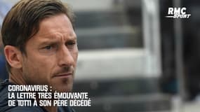 Coronavirus : La lettre très émouvante de Totti à son père décédé