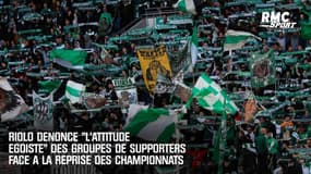 Riolo dénonce "l'attitude égoïste" des groupes de supporters face à la reprise des championnats