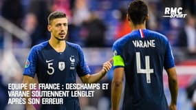Equipe de France : Deschamps et Varane soutiennent Lenglet après sa bourde