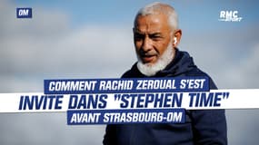 Comment Rachid Zeroual s'est invité dans "Stephen Time" avant Strasbourg-OM