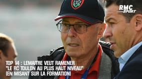 Top 14 : Lemaitre veut "ramener le RC Toulon au plus haut niveau" (en misant sur la formation)
