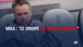 Mola : "Ce groupe n'a encore rien fait"